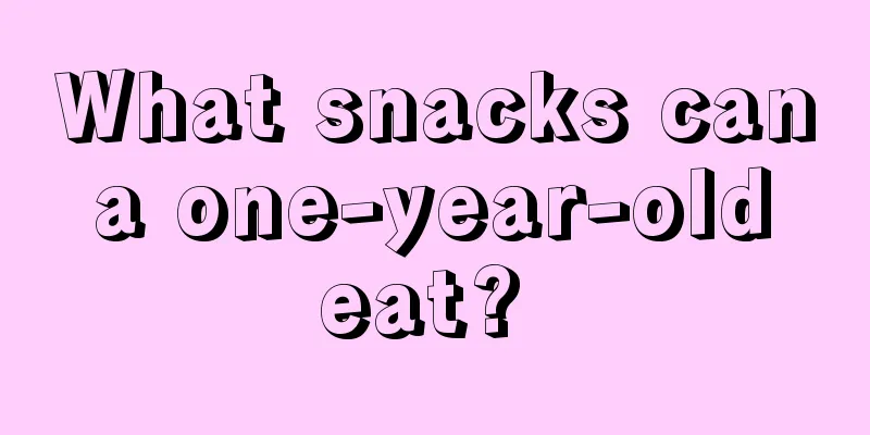 What snacks can a one-year-old eat? 