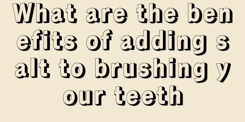 What are the benefits of adding salt to brushing your teeth