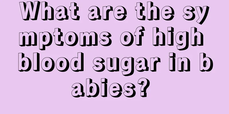 What are the symptoms of high blood sugar in babies? 