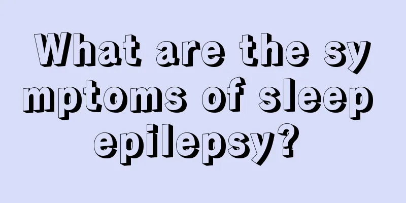What are the symptoms of sleep epilepsy? 