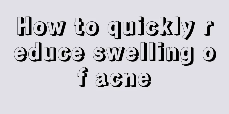 How to quickly reduce swelling of acne