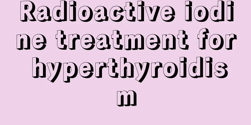 Radioactive iodine treatment for hyperthyroidism