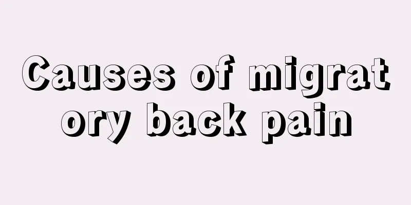 Causes of migratory back pain