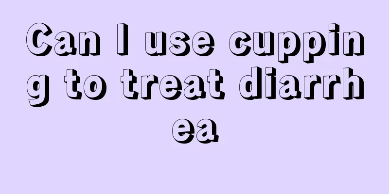 Can I use cupping to treat diarrhea