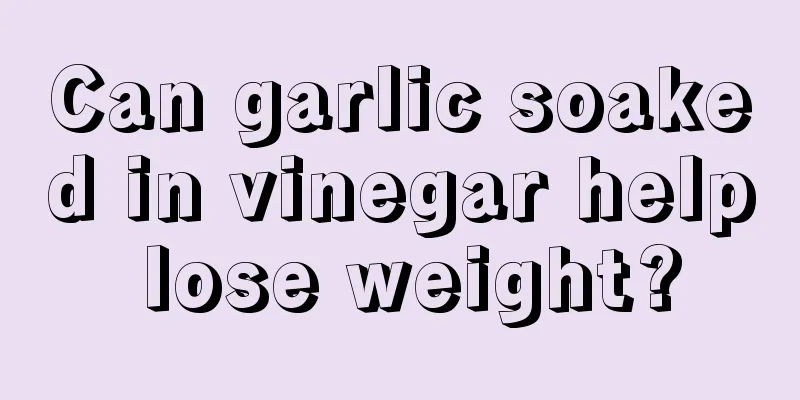 Can garlic soaked in vinegar help lose weight?