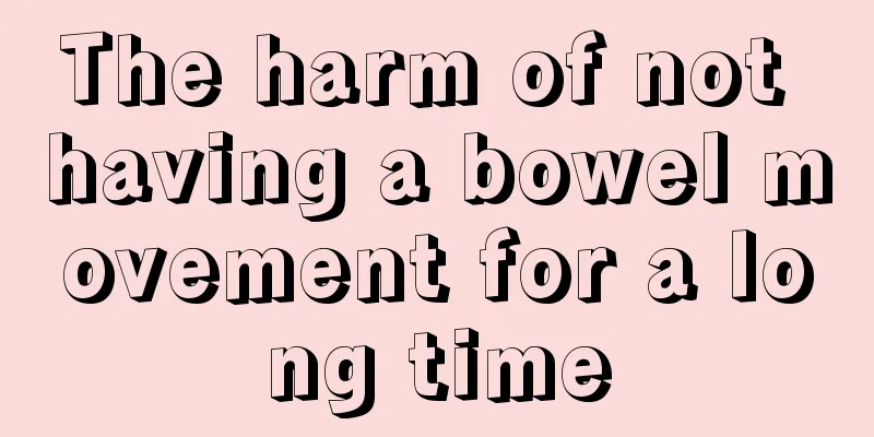 The harm of not having a bowel movement for a long time