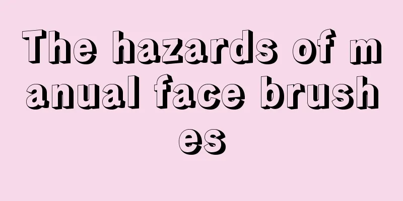 The hazards of manual face brushes