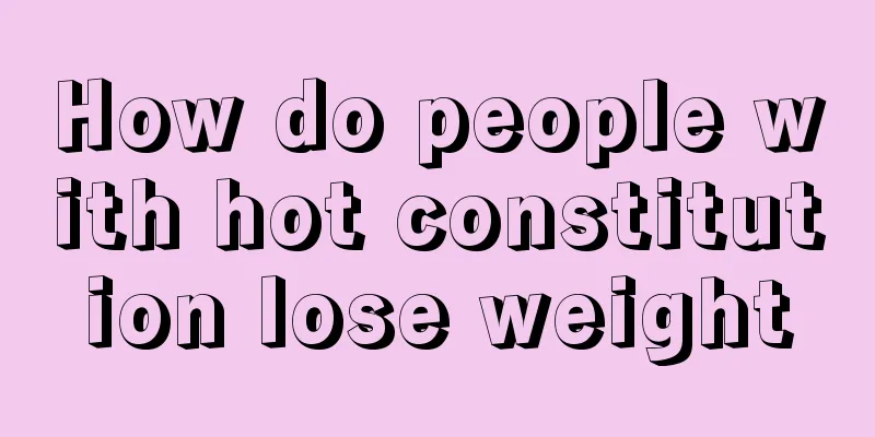 How do people with hot constitution lose weight