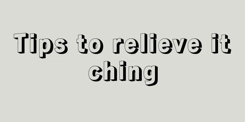 Tips to relieve itching