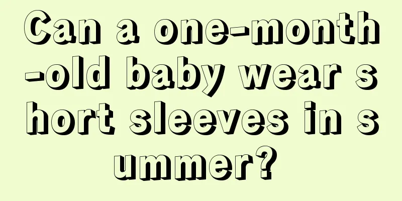 Can a one-month-old baby wear short sleeves in summer? 