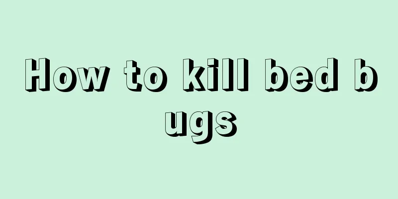 How to kill bed bugs