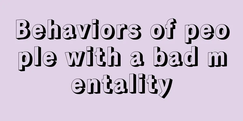 Behaviors of people with a bad mentality