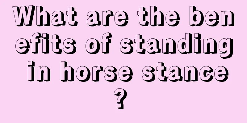 What are the benefits of standing in horse stance? 
