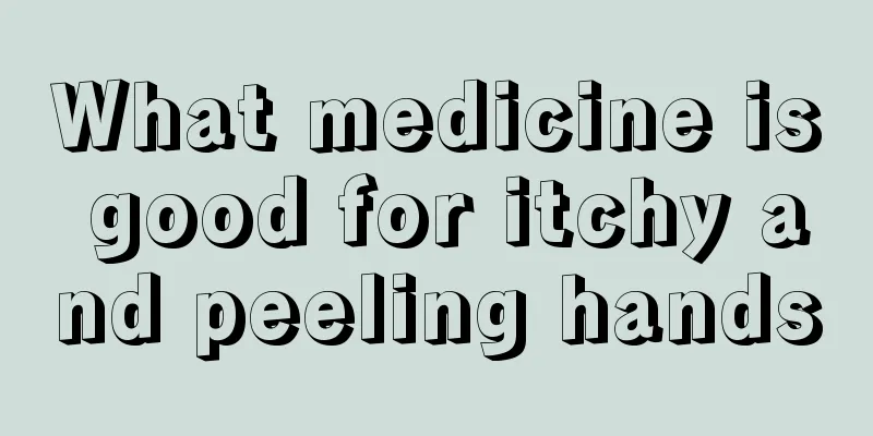 What medicine is good for itchy and peeling hands