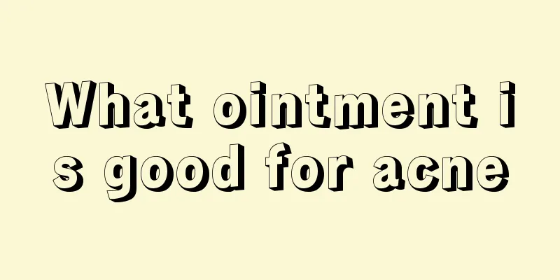 What ointment is good for acne