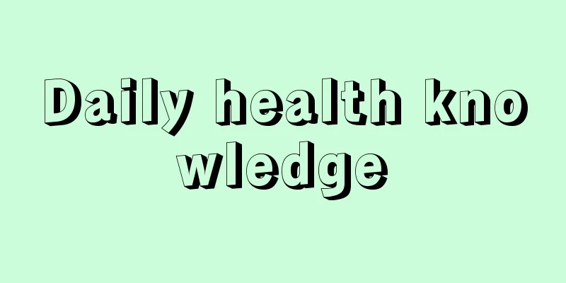 Daily health knowledge