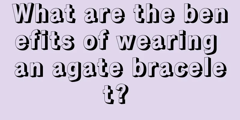 What are the benefits of wearing an agate bracelet? 