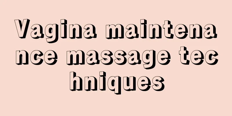 Vagina maintenance massage techniques