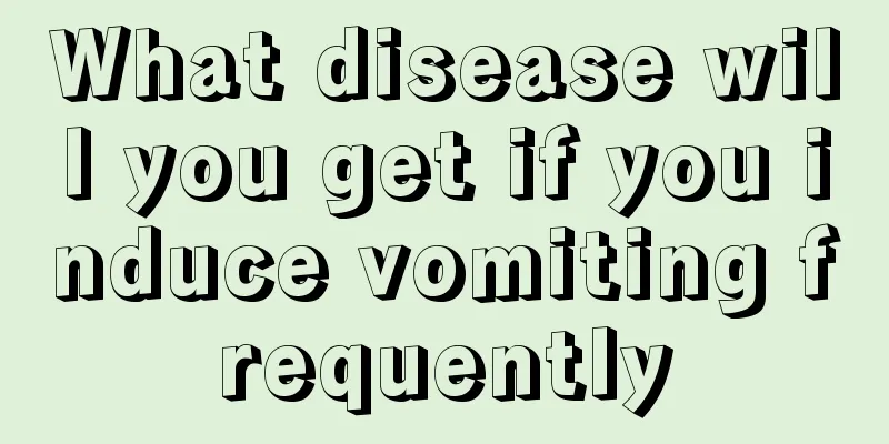 What disease will you get if you induce vomiting frequently