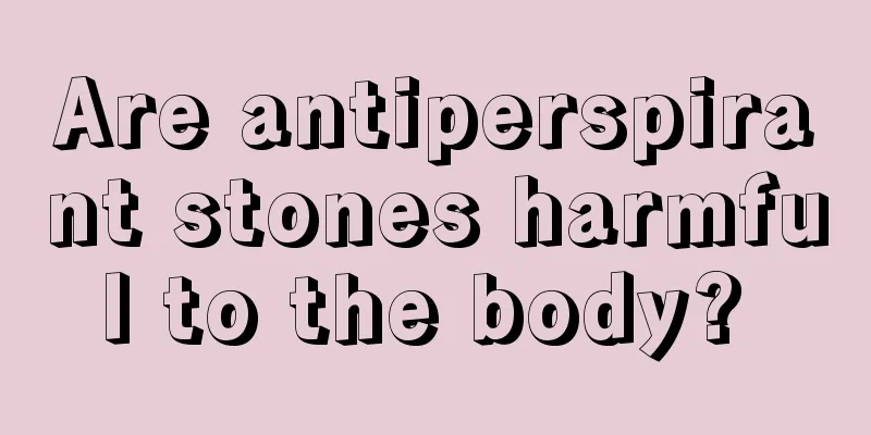 Are antiperspirant stones harmful to the body? 