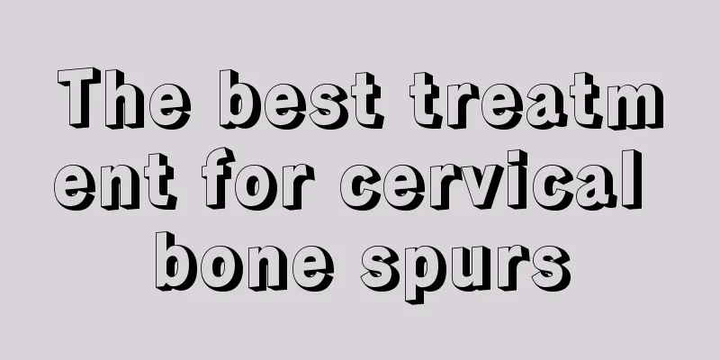 The best treatment for cervical bone spurs
