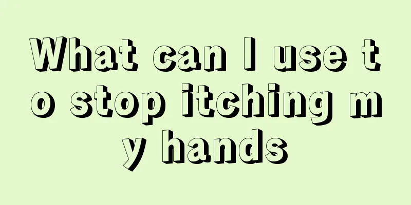 What can I use to stop itching my hands