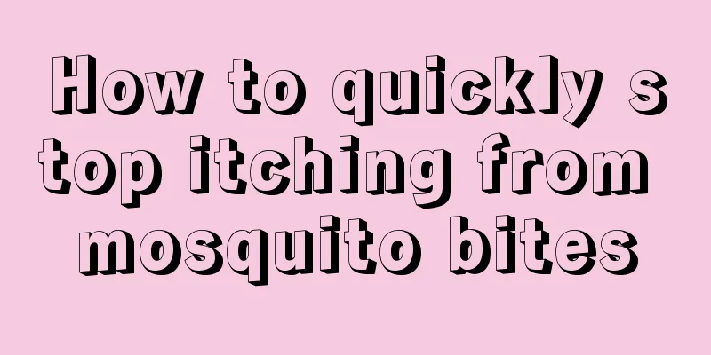 How to quickly stop itching from mosquito bites