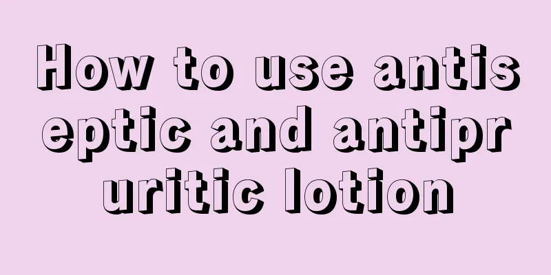 How to use antiseptic and antipruritic lotion