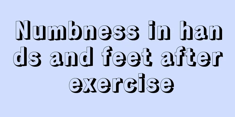 Numbness in hands and feet after exercise