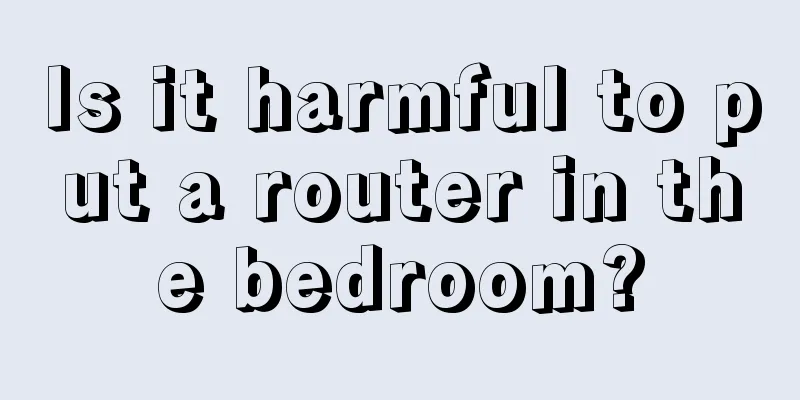 Is it harmful to put a router in the bedroom?