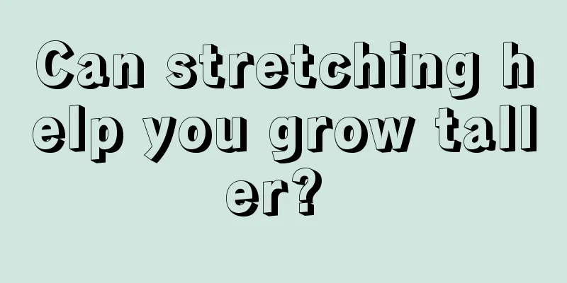 Can stretching help you grow taller? 
