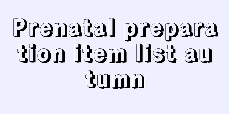 Prenatal preparation item list autumn