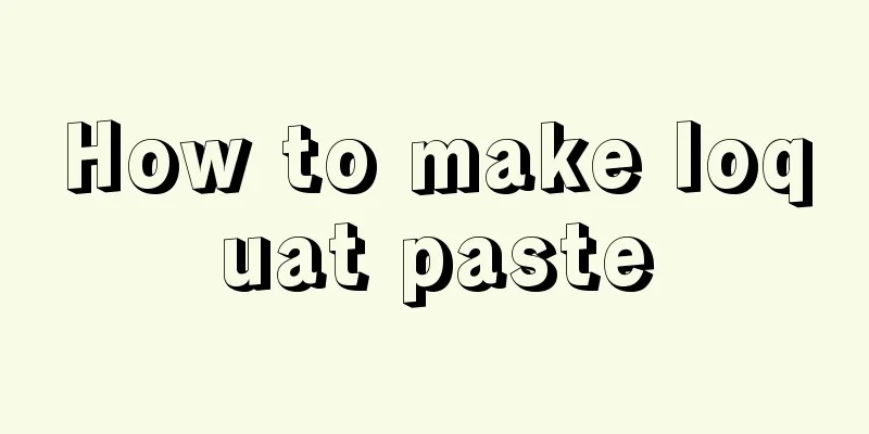 How to make loquat paste