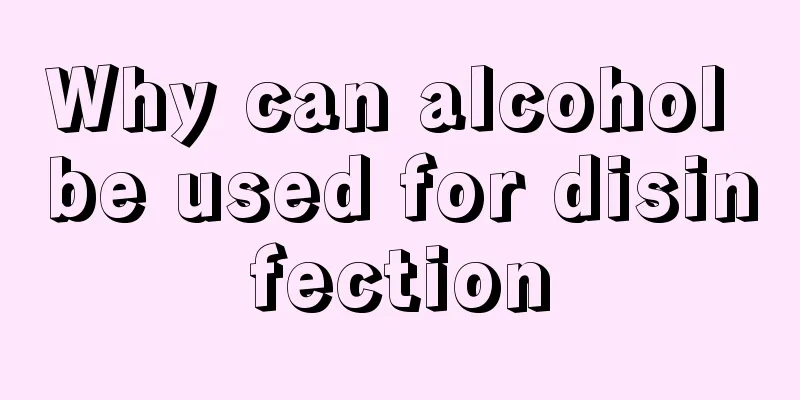 Why can alcohol be used for disinfection