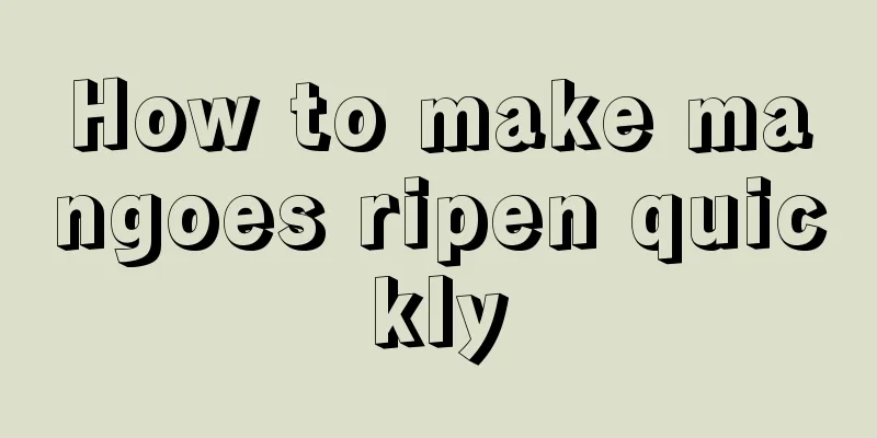 How to make mangoes ripen quickly
