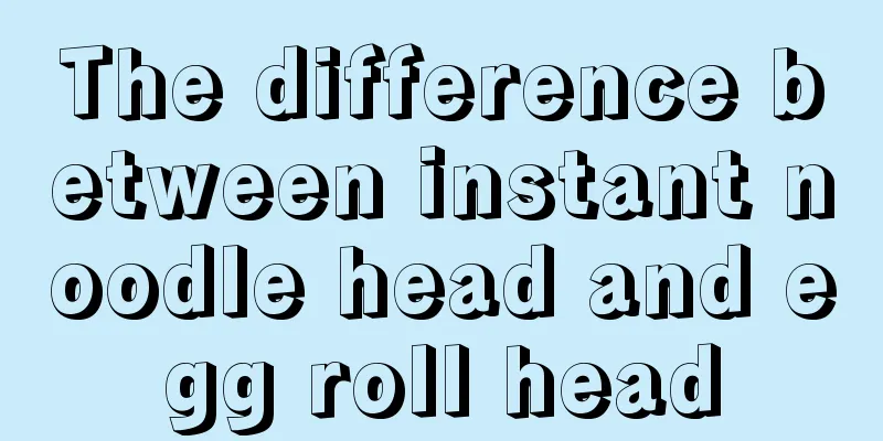 The difference between instant noodle head and egg roll head