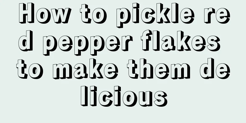How to pickle red pepper flakes to make them delicious