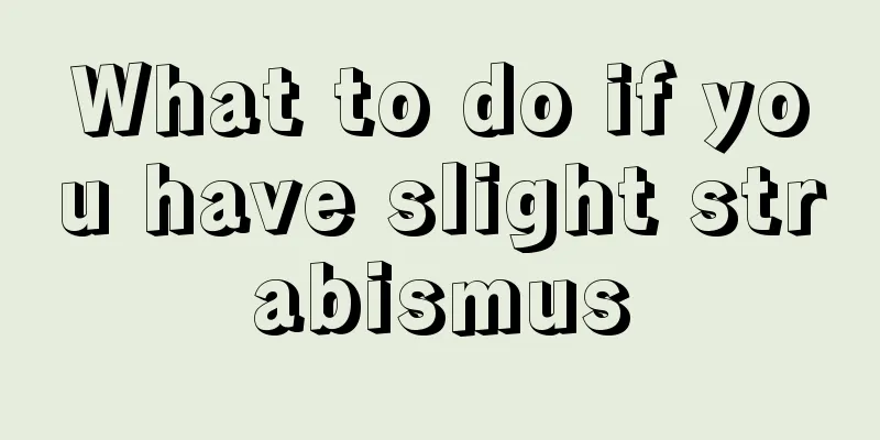 What to do if you have slight strabismus