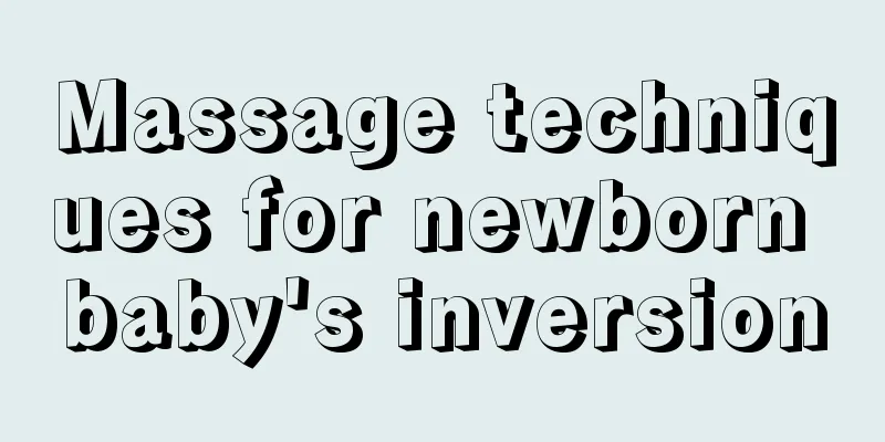 Massage techniques for newborn baby's inversion