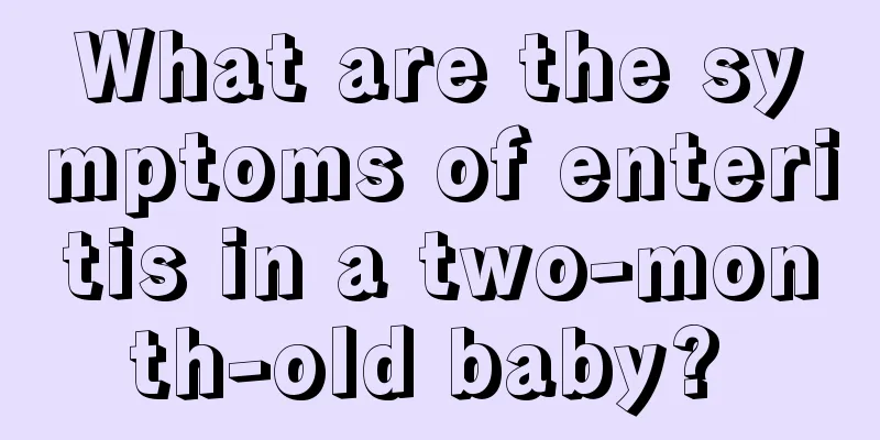 What are the symptoms of enteritis in a two-month-old baby? 