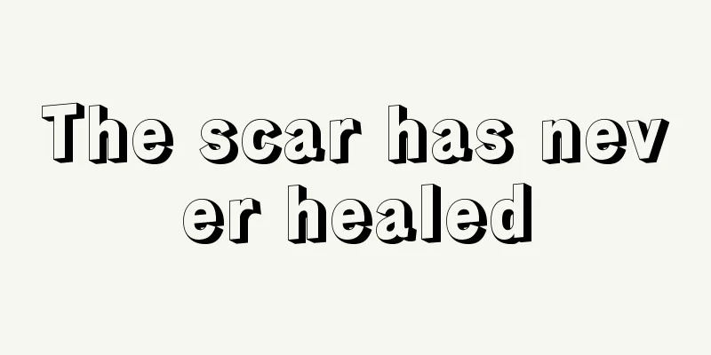 The scar has never healed