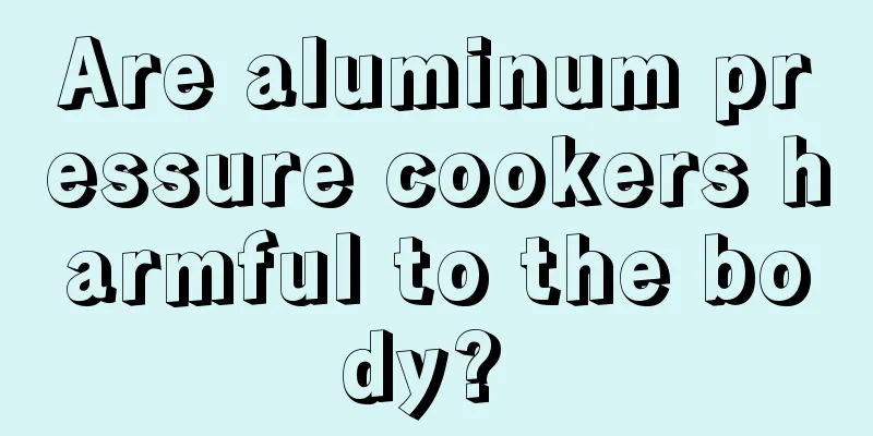 Are aluminum pressure cookers harmful to the body? 