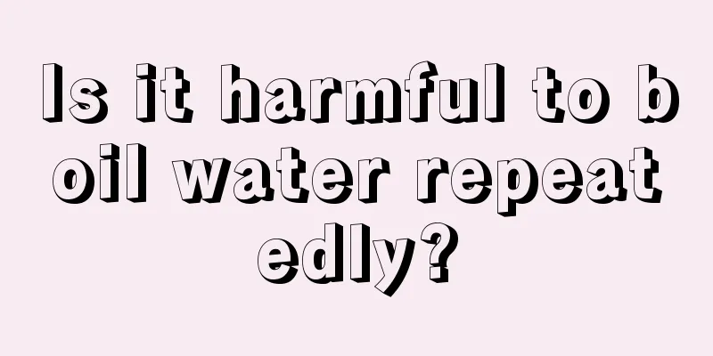 Is it harmful to boil water repeatedly?
