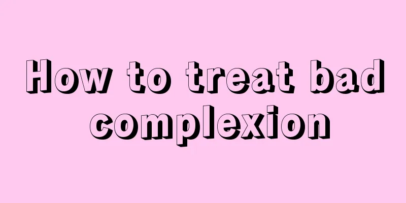 How to treat bad complexion
