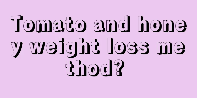 Tomato and honey weight loss method? 