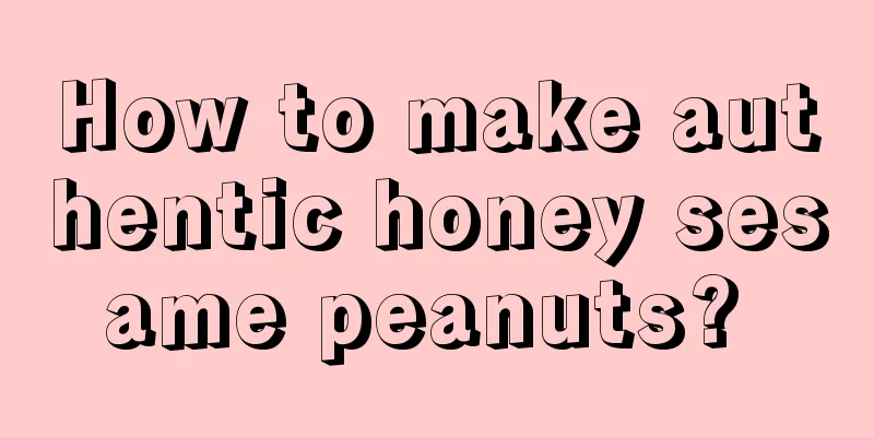 How to make authentic honey sesame peanuts? 
