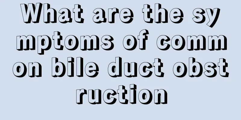 What are the symptoms of common bile duct obstruction