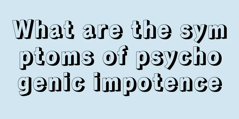What are the symptoms of psychogenic impotence