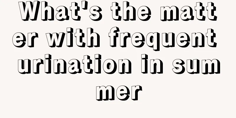 What's the matter with frequent urination in summer