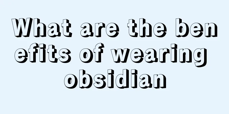 What are the benefits of wearing obsidian